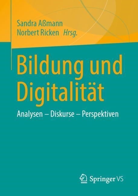 Bildung Und Digitalit?: Analysen - Diskurse - Perspektiven (Paperback, 1. Aufl. 2022)