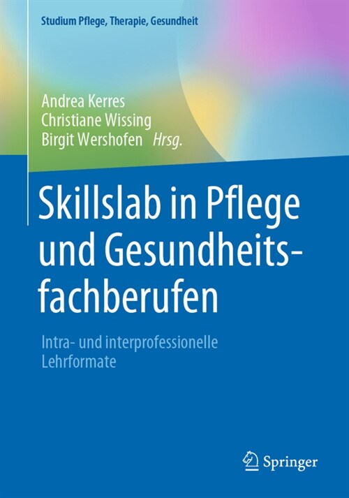 Skillslab in Pflege Und Gesundheitsfachberufen: Intra- Und Interprofessionelle Lehrformate (Paperback, 1. Aufl. 2021)