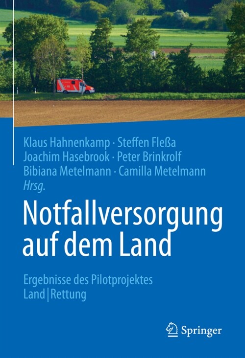 Notfallversorgung Auf Dem Land: Ergebnisse Des Pilotprojektes Landrettung (Hardcover, 1. Aufl. 2020)