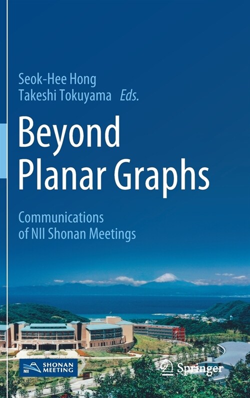 Beyond Planar Graphs: Communications of Nii Shonan Meetings (Hardcover, 2020)