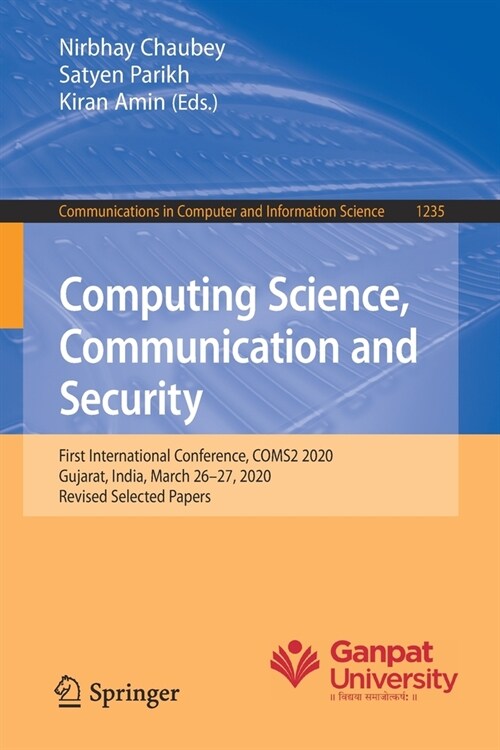 Computing Science, Communication and Security: First International Conference, Coms2 2020, Gujarat, India, March 26-27, 2020, Revised Selected Papers (Paperback, 2020)