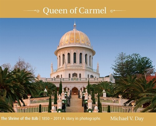 Queen of Carmel: The Shrine of the B? 1850 - 2011 A story in photographs (Hardcover, Hard Cover)