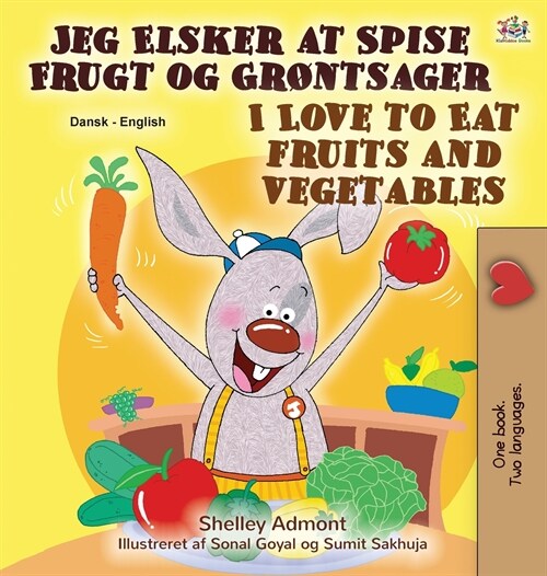 I Love to Eat Fruits and Vegetables (Danish English Bilingual Book for Children) (Hardcover)