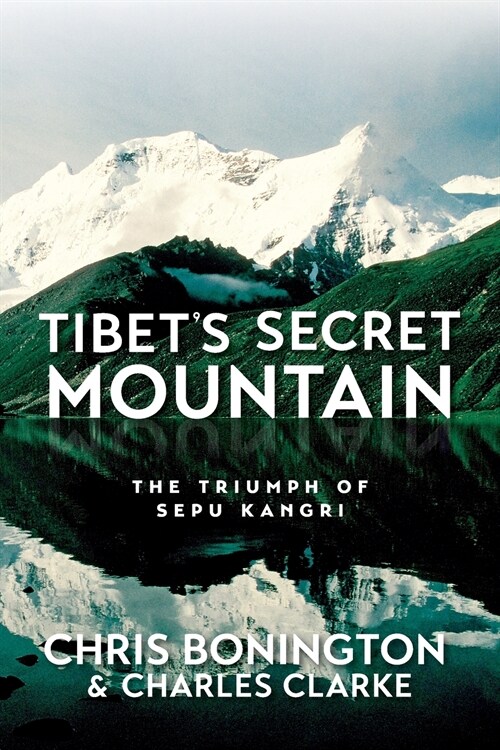 Tibets Secret Mountain : The Triumph of Sepu Kangri (Paperback, New ed)