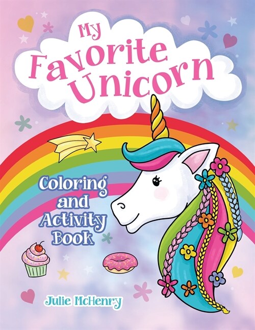 My Favorite Unicorn Coloring and Activity Book: Unicorn Coloring and Activity Book for Girls Ages 4-8 with Coloring, Mazes, Dot to Dot, Word Search Pu (Paperback)