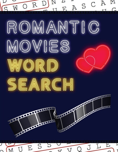 Romantic Movies Word Search: 50+ Film Puzzles With Romantic Love Pictures Have Fun Solving These Large-Print Word Find Puzzles! (Paperback)