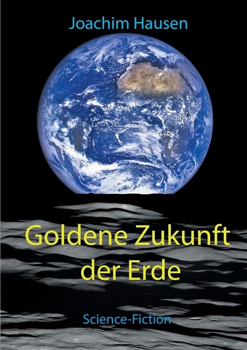 Goldene Zukunft der Erde (Paperback)