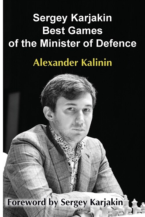 Sergey Karjakin: Best Games of the Minister of Defence (Paperback)