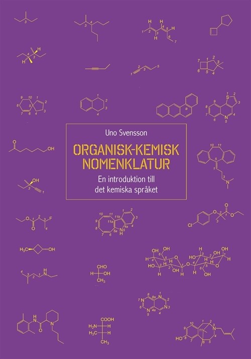 Organisk-kemisk nomenklatur: En introduktion till det kemiska spr?et (Paperback)