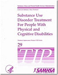 Substance Use Disorder Treatment for People with Physical and Cognitive Disabilities (Paperback, Revised)