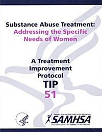 Substance Abuse Treatment: Addressing the Specific Needs of Women (Paperback)