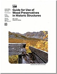 Guide for Use of Wood Preservatives in Historic Structures (Paperback, None, Fist)