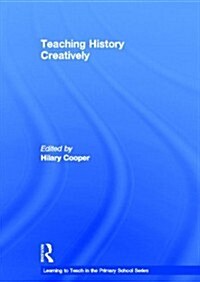 Teaching History Creatively (Hardcover)