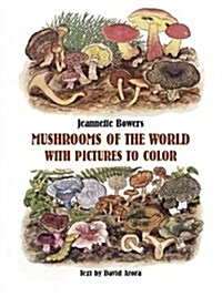 Mushrooms of the World with Pictures to Color (Paperback)