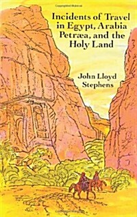 Incidents of Travel in Egypt, Arabia Petraea and the Holy Land (Paperback, Revised)