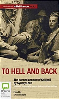 To Hell and Back: The Banned Account of Gallipoli (Audio CD, Library)