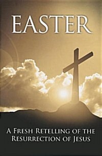 Easter: A Fresh Retelling of the Resurrection of Jesus (Paperback)