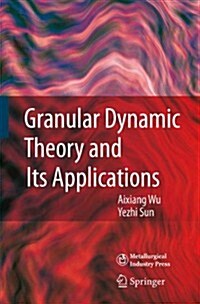 Granular Dynamic Theory and Its Applications (Paperback)