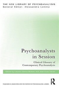 Psychoanalysts in Session : Clinical Glossary of Contemporary Psychoanalysis (Paperback)