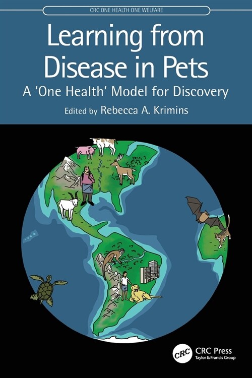 Learning from Disease in Pets : A ‘One Health’ Model for Discovery (Paperback)