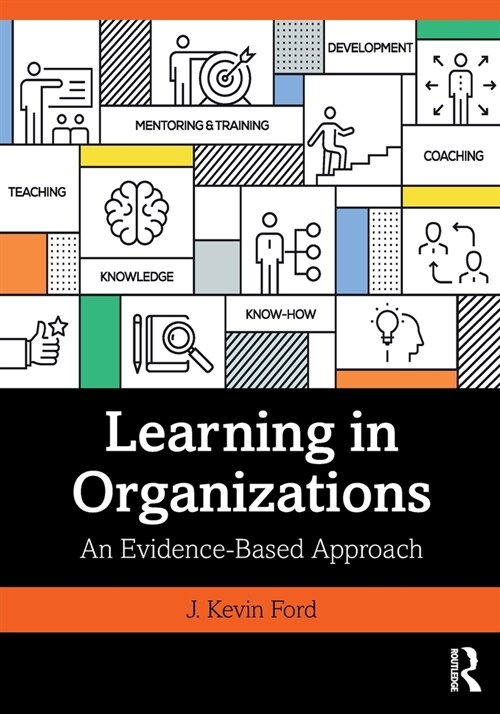 Learning in Organizations : An Evidence-Based Approach (Paperback)