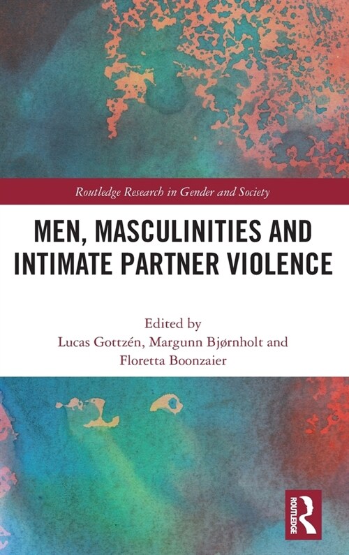 Men, Masculinities and Intimate Partner Violence (Hardcover, 1)