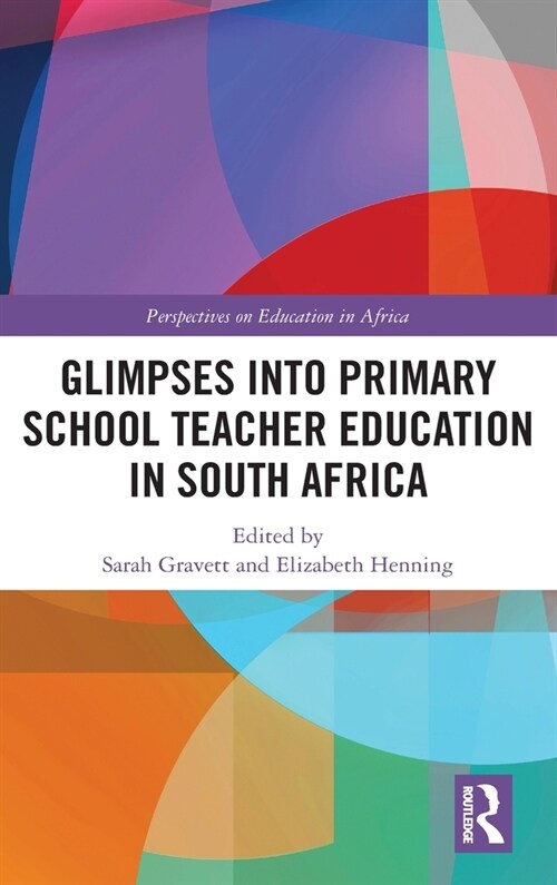 Glimpses into Primary School Teacher Education in South Africa (Hardcover, 1)