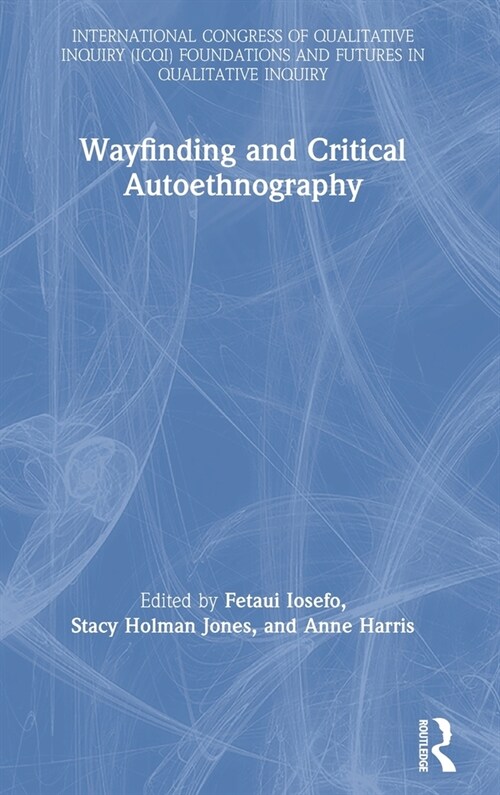 Wayfinding And Critical Autoethnography (Hardcover, 1)