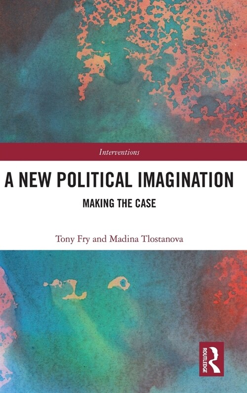 A New Political Imagination : Making the Case (Hardcover)