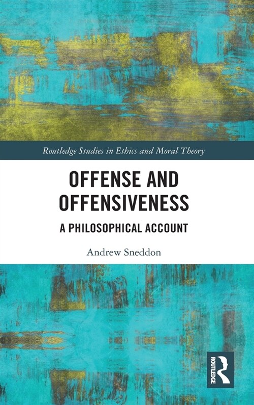 Offense and Offensiveness : A Philosophical Account (Hardcover)