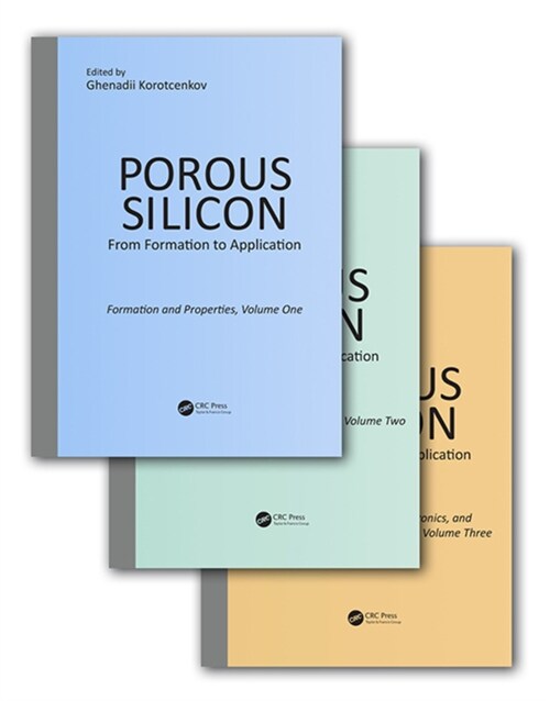 Porous Silicon : From Formation to Application, Three Volume Set (Multiple-component retail product)