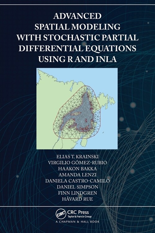Advanced Spatial Modeling with Stochastic Partial Differential Equations Using R and INLA (Paperback, 1)