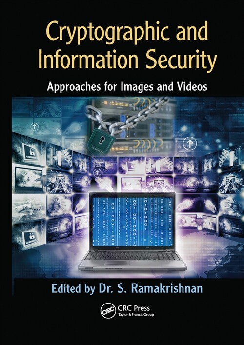 Cryptographic and Information Security for Images and Videos : Approaches for Images and Videos (Paperback)