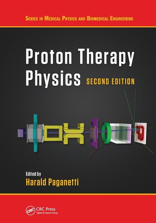 Proton Therapy Physics, Second Edition (Paperback, 2 ed)