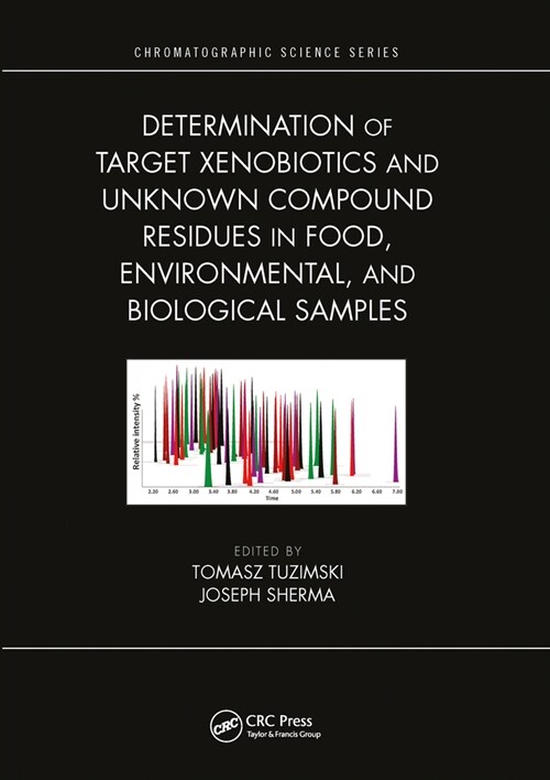 Determination of Target Xenobiotics and Unknown Compound Residues in Food, Environmental, and Biological Samples (Paperback, 1)