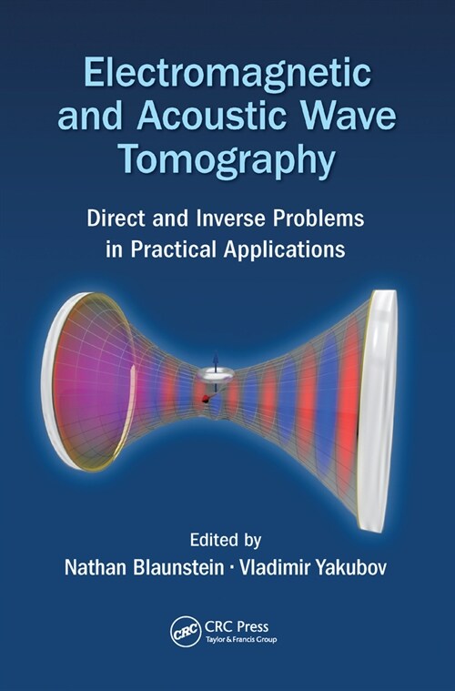 Electromagnetic and Acoustic Wave Tomography : Direct and Inverse Problems in Practical Applications (Paperback)