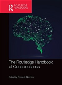 The Routledge Handbook of Consciousness (Paperback, 1)