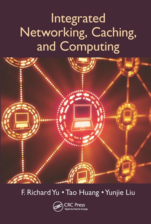 Integrated Networking, Caching, and Computing (Paperback, 1)