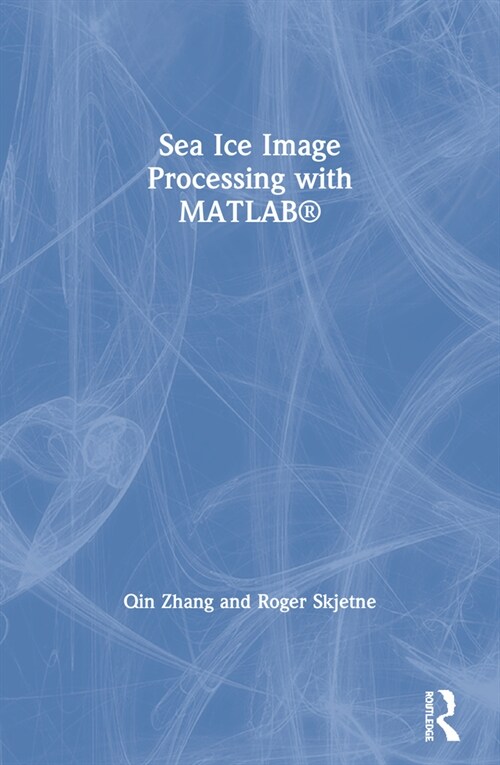 Sea Ice Image Processing with MATLAB® (Paperback)