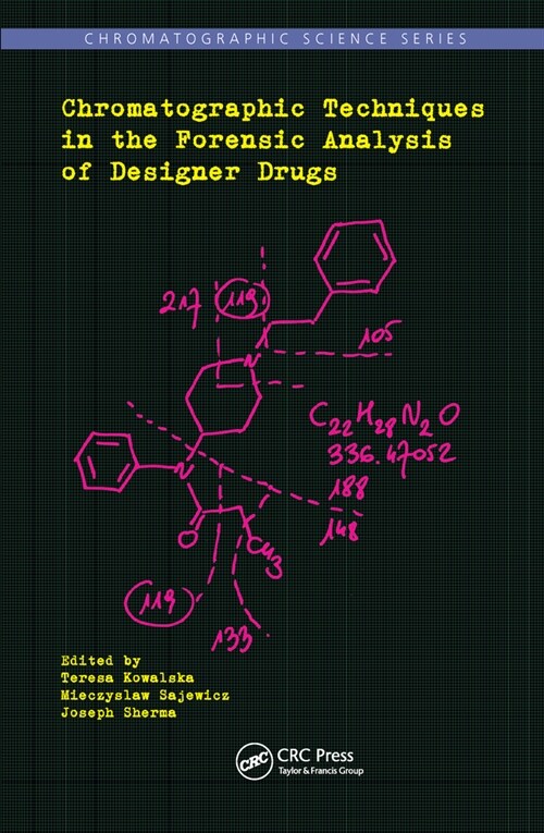 Chromatographic Techniques in the Forensic Analysis of Designer Drugs (Paperback, 1)
