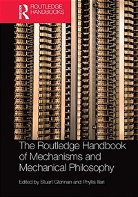 The Routledge Handbook of Mechanisms and Mechanical Philosophy (Paperback, 1)