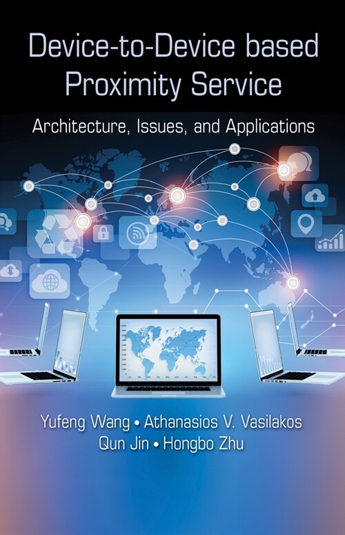 Device-to-Device based Proximity Service : Architecture, Issues, and Applications (Paperback)