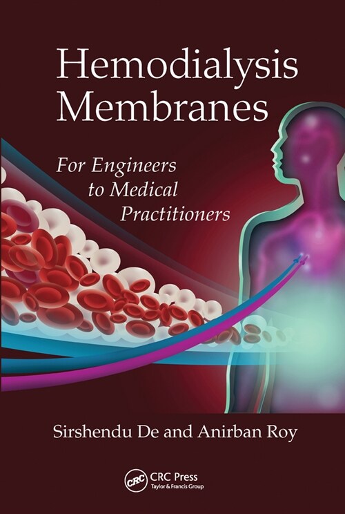 Hemodialysis Membranes : For Engineers to Medical Practitioners (Paperback)