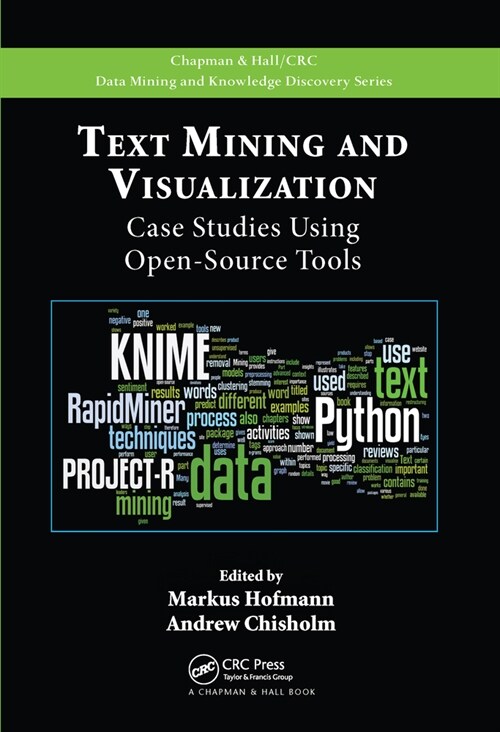 Text Mining and Visualization : Case Studies Using Open-Source Tools (Paperback)