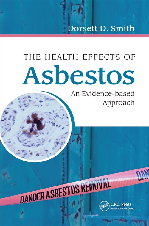 The Health Effects of Asbestos : An Evidence-based Approach (Paperback)