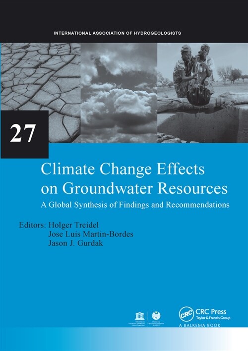 Climate Change Effects on Groundwater Resources : A Global Synthesis of Findings and Recommendations (Paperback)