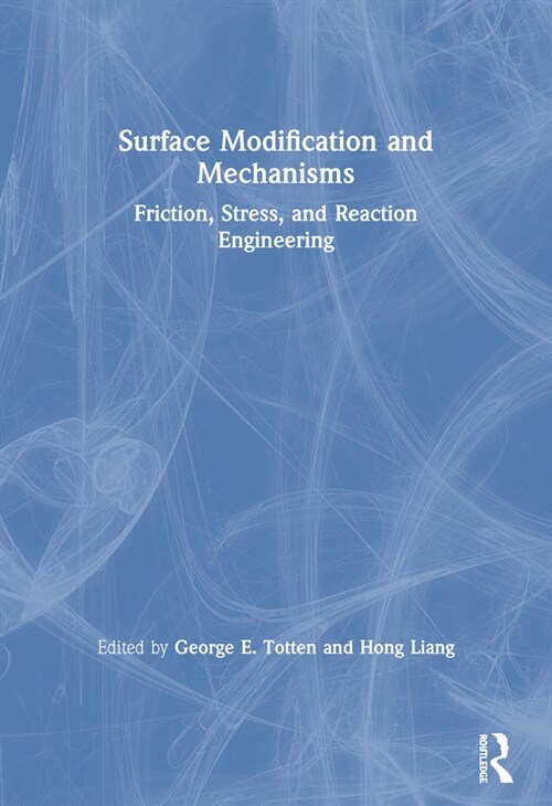 Surface Modification and Mechanisms : Friction, Stress, and Reaction Engineering (Paperback)