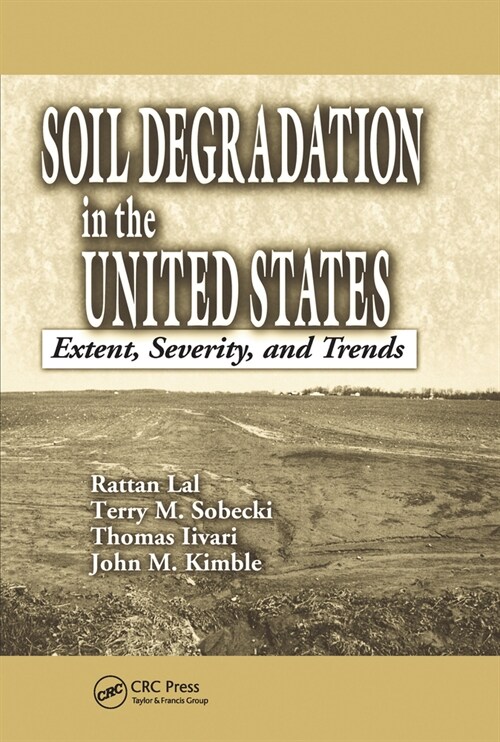 Soil Degradation in the United States : Extent, Severity, and Trends (Paperback)