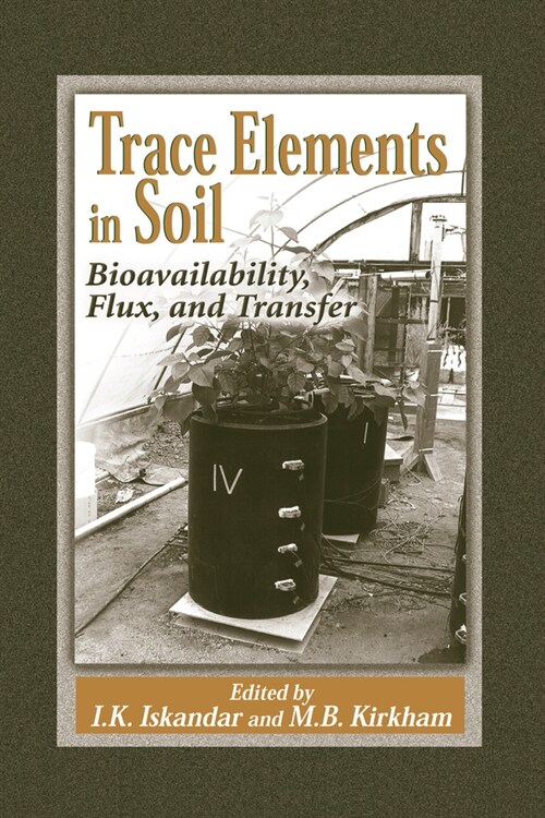 Trace Elements in Soil : Bioavailability, Flux, and Transfer (Paperback)