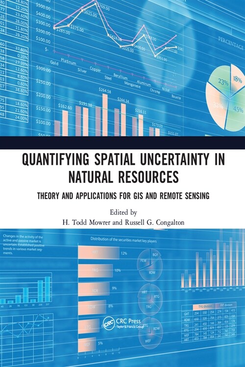 Quantifying Spatial Uncertainty in Natural Resources : Theory and Applications for GIS and Remote Sensing (Paperback)